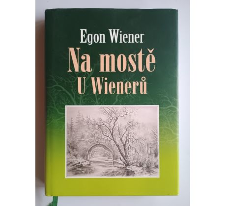 Egon Wiener. Na mostě u Wienerů