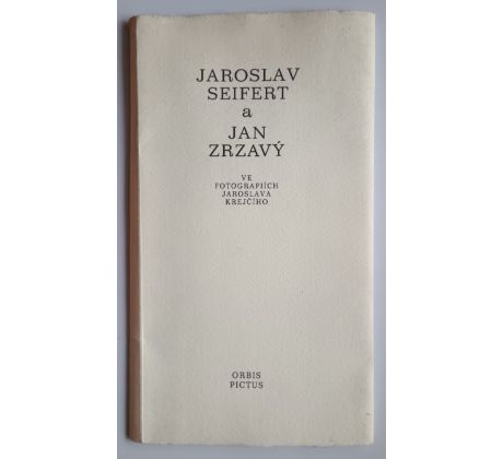 Jaroslav Seifert a Jan Zrzavý ve fotografiích Jaroslava Krejčího / PODPIS