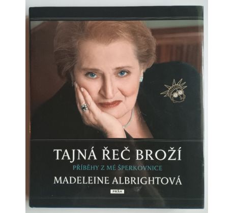 Madeleine Albrightová. Tajná řeč broží. Příběhy z šperkovnice