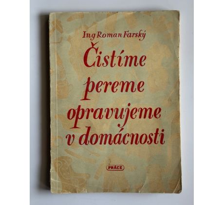 Roman Farský. Čistíme pereme opravujeme v domácnosti