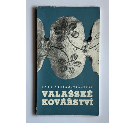 Joža Orság Vranecký. Valašské kovářství