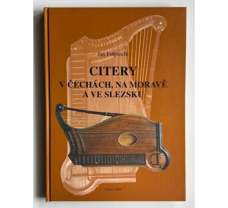 Jan Folprecht. CITERY V ČECHÁCH, NA MORAVĚ A VE SLEZSKU