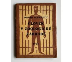 David Garnett. Člověk v zoologické zahradě / Josef Čapek