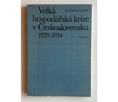 Vlastislav Lacina. Velká hospodářská krize v Československu 1929 - 1934