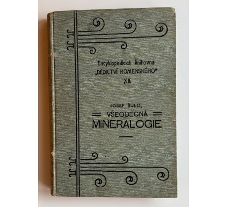 Josef Šulc. Obecná mineralogie s ukázkami rozborů nerostných / 1909