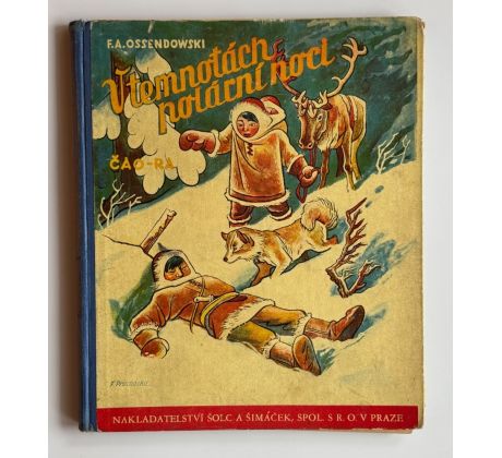 F. A. Ossendowski. V temnotách polární noci. Čao-Ra / F. PROCHÁZKA / J. ŽIDLICKÝ