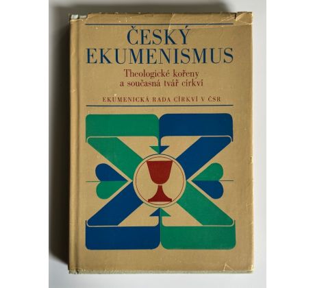 Český ekumenismus. Theologické kořeny a současná tvář církví