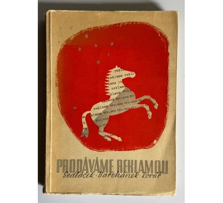Sedláček, Barchánek, Kovář. Prodáváme reklamou