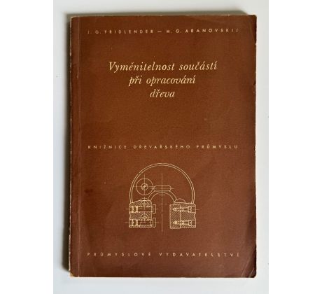 Fridlender, Aranovskij. Vyměnitelnost součástí při opracování dřeva