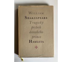 William Shakespeare. Tragický příběh dánského prince Hamleta / Šíma Josef
