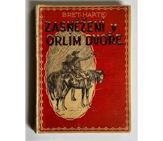 Bret Harte. Zasněžení v Orlím dvoře / Vladislav Röhling