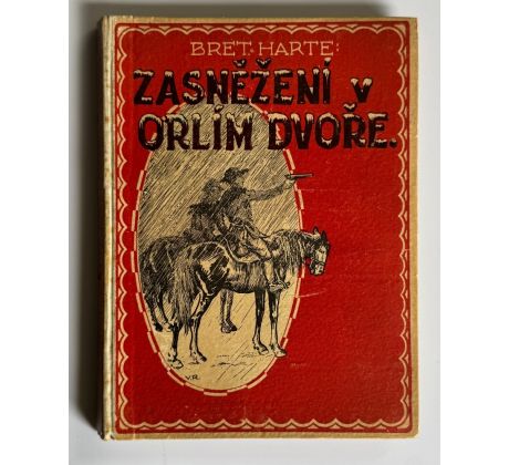 Bret Harte. Zasněžení v Orlím dvoře / Vladislav Röhling