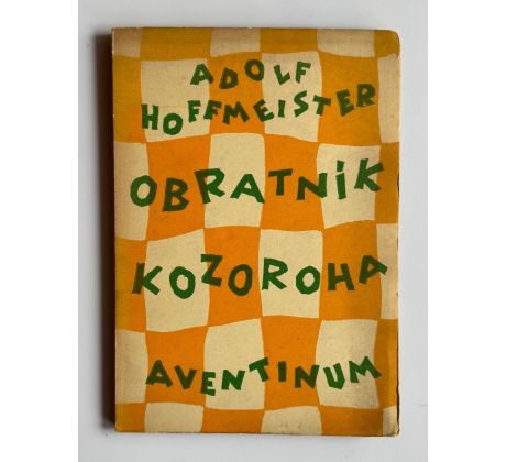 Adolf Hoffmeister. Obratník kozoroha / Josef Čapek