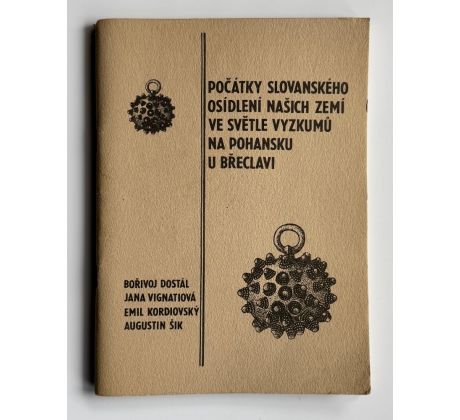 Počátky slovanského osídlení našich zemí ve světle výzkumů na Pohansku u Břeclavi