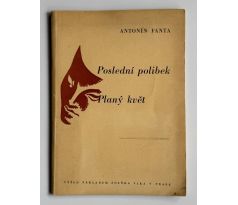 Antonín Fanta. Poslední polibek, planý květ / PODPIS
