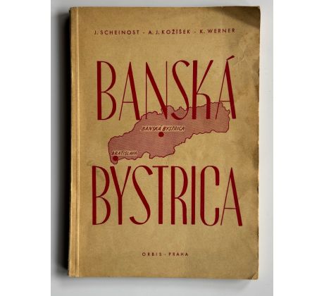Scheinost, Kožíšek, Werner. Bánská Bystrica