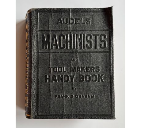 Frank D. Graham. Audels Machinist and Tool Makers Handy Book