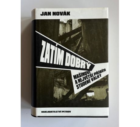 Jan Novák. Zatím dobrý. Mašínovi a největší příběh studené války