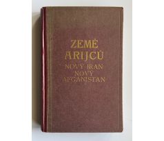 Alois Musil. Země Arijců. Nový Iran. Nový Afganistan