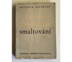 Antonín Novotný. Základy technologie smaltování