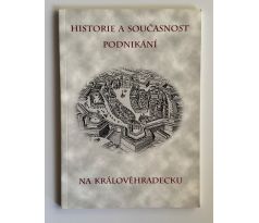 Historie a současnost podnikání na Královéhradecku