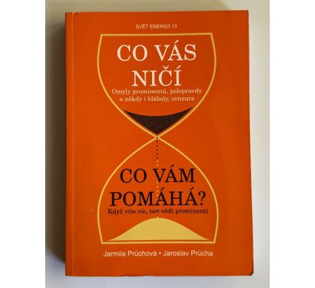Jarmila Průchová. Jaroslav Průcha. Co váš ničí. Co vám pomáhá?
