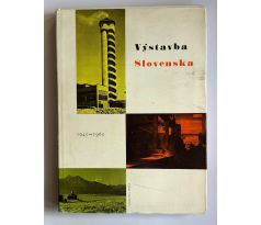 Výstavba Slovenska 1945 - 1960 / Rossmann Zdeněk