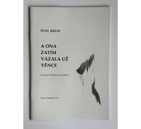 Ivan Kruis. A ona zatím vázala už věnce / Schrecková Michaela