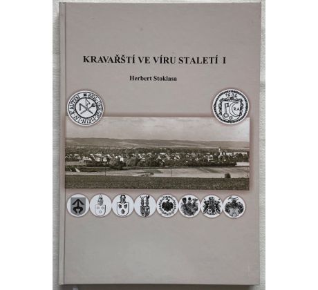 Herbert Stoklasa. Kravařští ve víru staletí I.