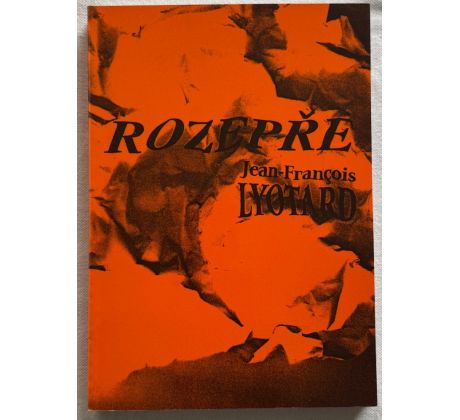 Jean-Francois Lyotard. Rozepře