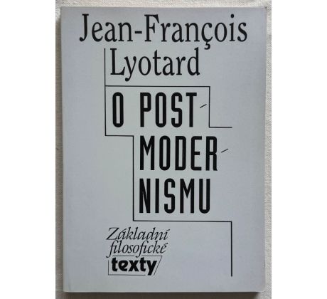 Jean-Francois Lyotard. O postmodernismu