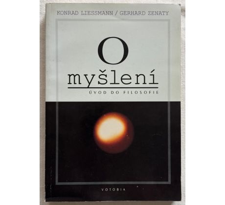 Konrad Liessmann, Gergard Zenaty. Myšlení. Úvod do filosofie