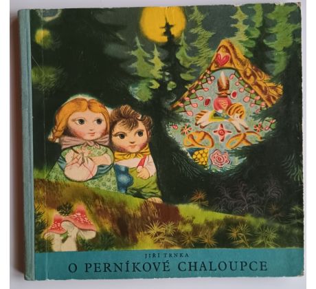 TRNKA, J. O perníkové chaloupce / leporelo
