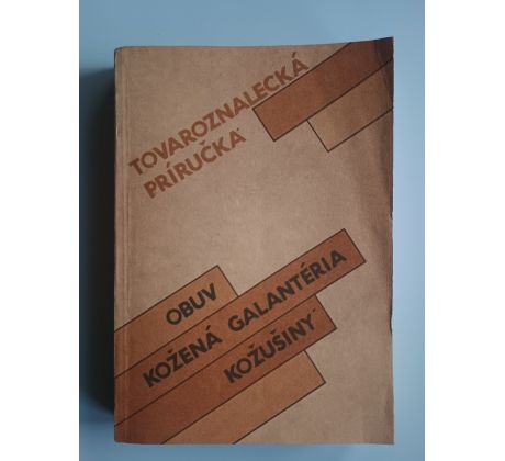 Jozef Strecký. Tovaroznalecká príručka. Obuv/kožená galantéria/kožušiny