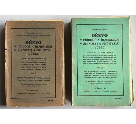 František Jirout. Dřevo v přírodě a řemeslech, v živnosti a průmyslu vůbec / 1 + 2 díl