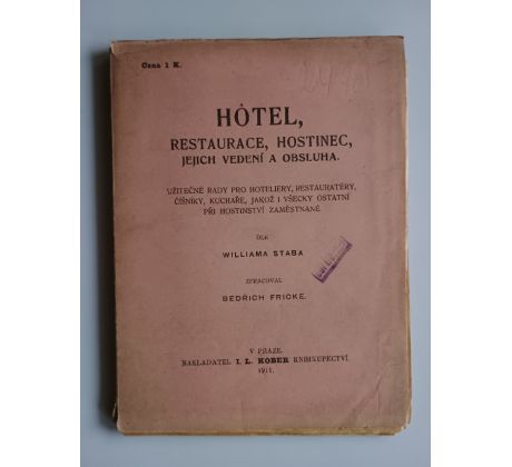 William Stab. Hotel. Restaurace, hostinec, jejich vedení a obsluha / 1911