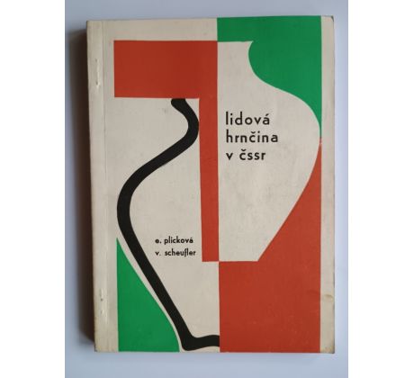 E. Plicková / V. Scheufler. Lidová hrnčina v ČSSR
