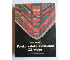 Irena Huml. Polska sztuka stosowana XX. Wieku