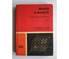 A. Silbernagel a kol. Nauka o kovech. Pro SPŠ hutnické / 1. ČÁST