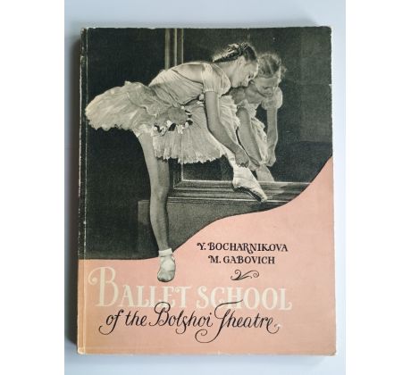 Y. Bocharnikova / M. Gabovich. Ballet school of the Bolshoi Theatre