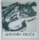 Petr. Holý. Antonín Kroča. Z malířské tvorby. Katalog / číslováno / PODPIS