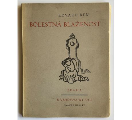 Edvard Bém. Bolestná blaženost / Brunner