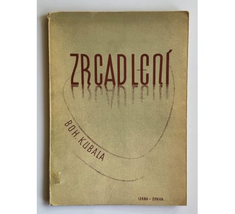 Bohumil Kubala. Zrcadlení / PODPIS
