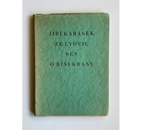 Jiří Karásek ze Lvovic. Sen o říši krásy / Konůpek / PODPIS